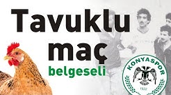 Konyaspor’un unutulmaz “Tavuklu maçı” – Belgesel (Bölüm-1)